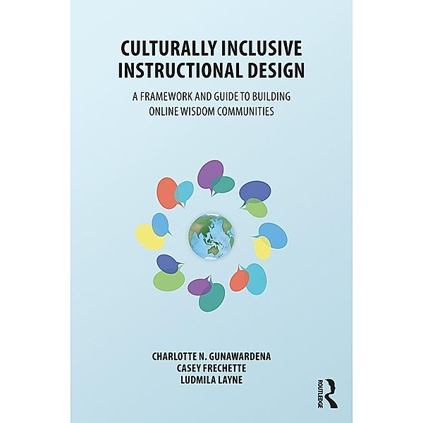 Culturally Inclusive Instructional Design, Charlotte Gunawardena, Casey Frechette, Ludmila Layne
