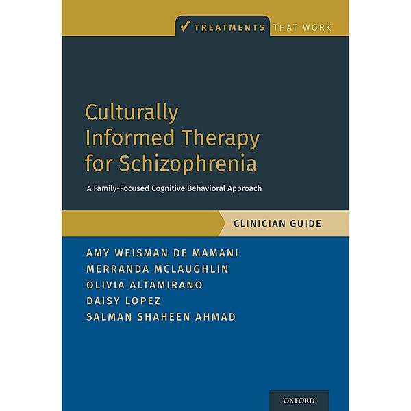 Culturally Informed Therapy for Schizophrenia, Amy Weisman de Mamani, Merranda McLaughlin, Olivia Altamirano, Daisy Lopez, Salman Shaheen Ahmad