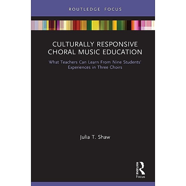 Culturally Responsive Choral Music Education, Julia T. Shaw