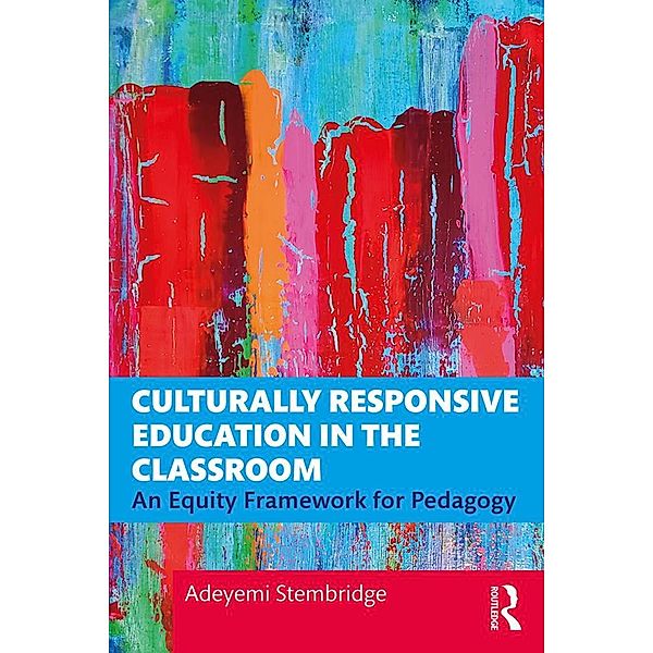 Culturally Responsive Education in the Classroom, Adeyemi Stembridge