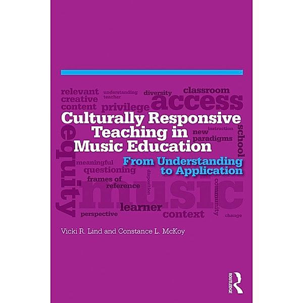 Culturally Responsive Teaching in Music Education, Constance L. McKoy, Vicki R. Lind