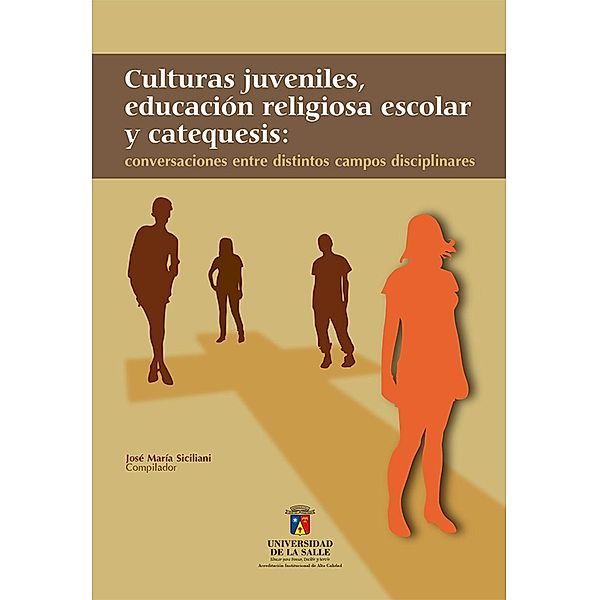 Culturas juveniles, educación religiosa escolar y catequesis, José María Siciliani Barraza