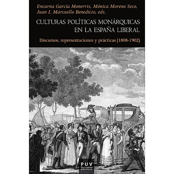 Culturas políticas monárquicas en la España liberal / Història Bd.151, Aavv