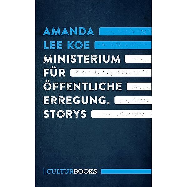 CulturBooks unplugged / Ministerium für öffentliche Erregung, Amanda Lee Koe