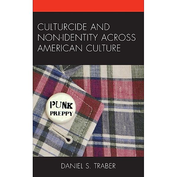 Culturcide and Non-Identity across American Culture, Daniel S. Traber