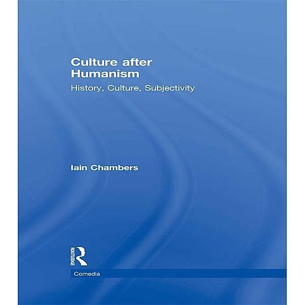 Culture after Humanism, Iain Chambers