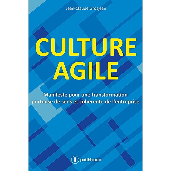 Culture agile, Jean-Claude Grosjean