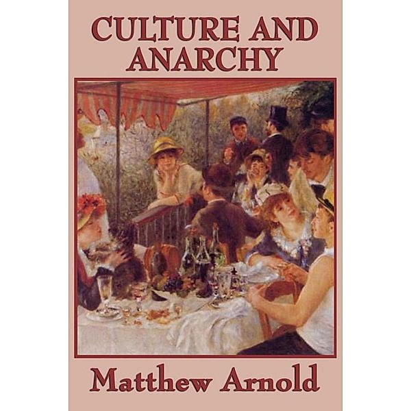 Culture and Anarchy, Matthew Arnold