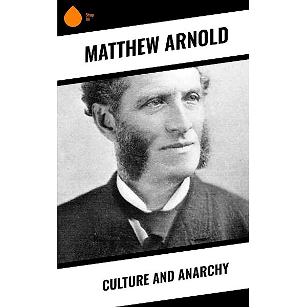 Culture and Anarchy, Matthew Arnold