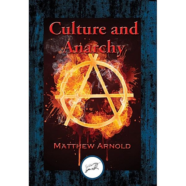 Culture and Anarchy / Dancing Unicorn Books, Matthew Arnold