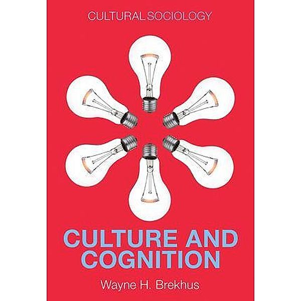 Culture and Cognition / Cultural Sociology, Wayne H. Brekhus