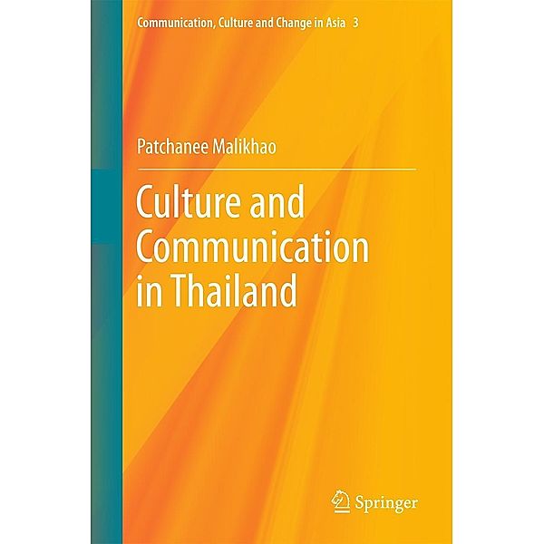 Culture and Communication in Thailand / Communication, Culture and Change in Asia Bd.3, Patchanee Malikhao