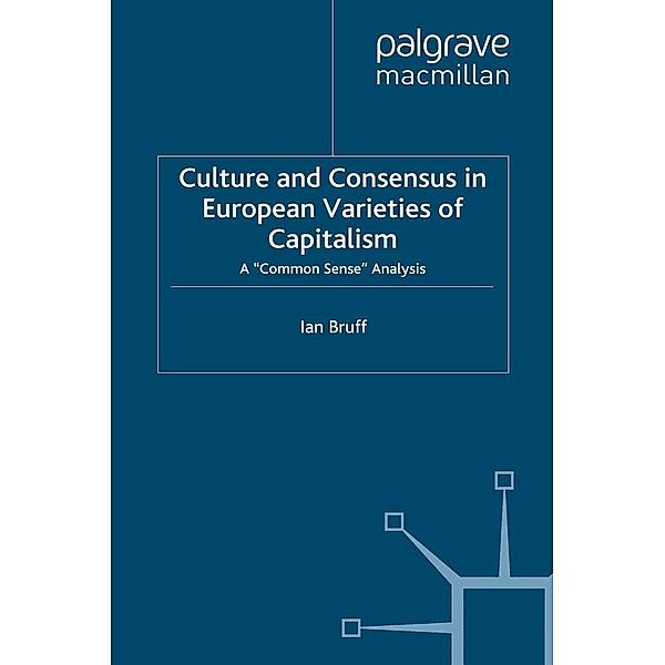 Culture and Consensus in European Varieties of Capitalism / International Political Economy Series, I. Bruff
