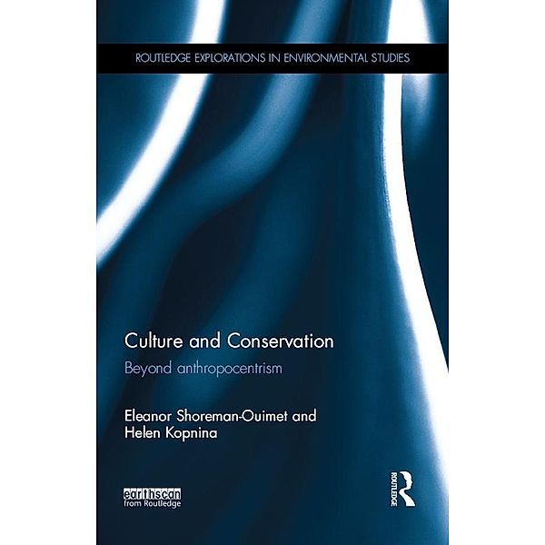 Culture and Conservation / Routledge Explorations in Environmental Studies, Eleanor Shoreman-Ouimet, Helen Kopnina