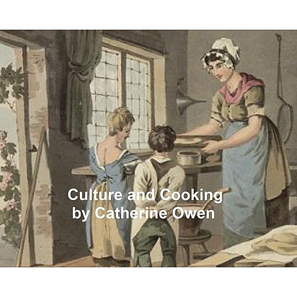 Culture and Cooking, Catherine Owen