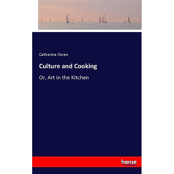 Culture and Cooking, Catherine Owen