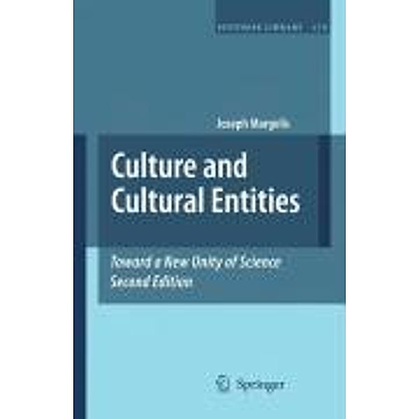 Culture and Cultural Entities - Toward a New Unity of Science / Synthese Library Bd.170, Joseph Margolis