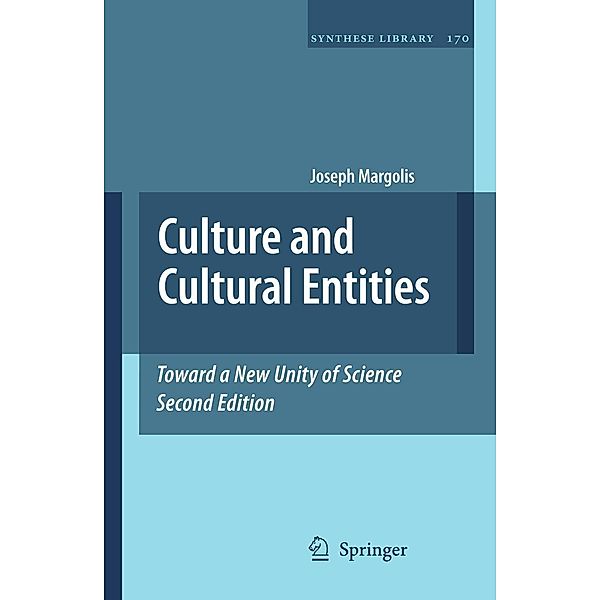 Culture and Cultural Entities - Toward a New Unity of Science, Joseph Margolis