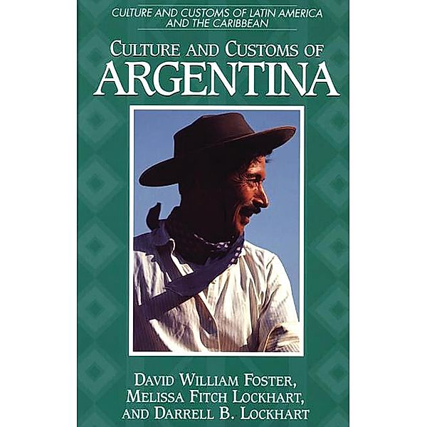 Culture and Customs of Argentina, David William Foster, Melissa Lockhart, Darrell B. Lockhart
