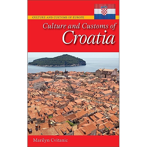 Culture and Customs of Croatia, Marilyn Cvitanic