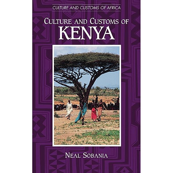 Culture and Customs of Kenya, Neal W. Sobania