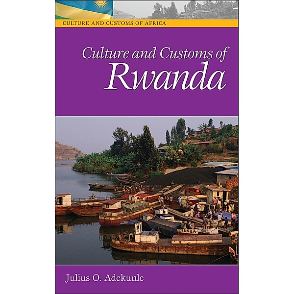 Culture and Customs of Rwanda, Julius O. Adekunle