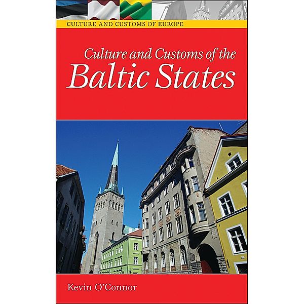Culture and Customs of the Baltic States, Kevin C. O'Connor Ph. D.