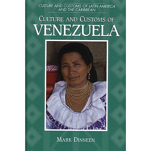 Culture and Customs of Venezuela, Mark Dinneen