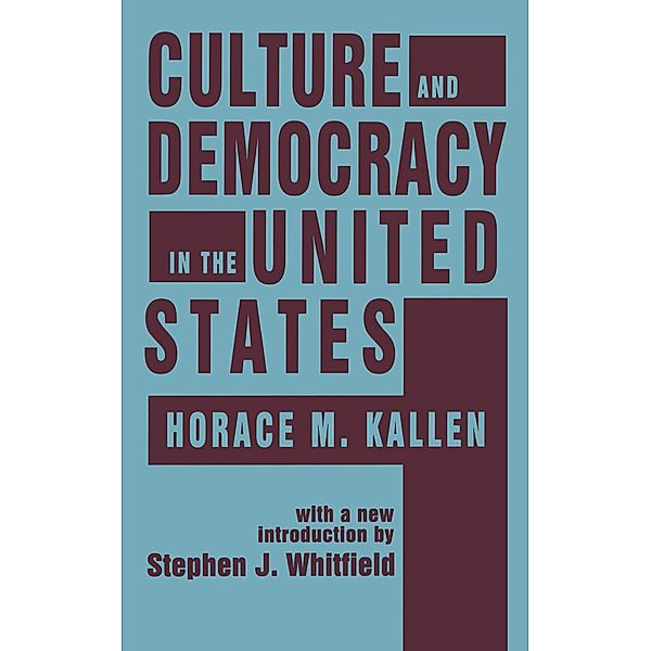 Culture and Democracy in the United States, Horace M. Kallen