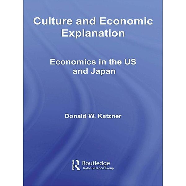 Culture and Economic Explanation, Donald W. Katzner