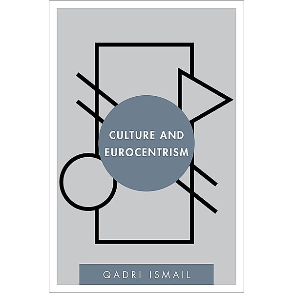 Culture and Eurocentrism / Disruptions, Qadri Ismail