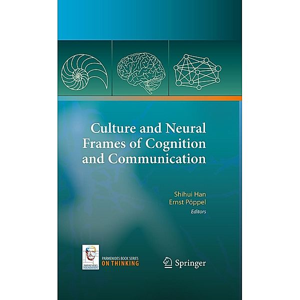 Culture and Neural Frames of Cognition and Communication / On Thinking, Ernst Pöppel, Shihui Han