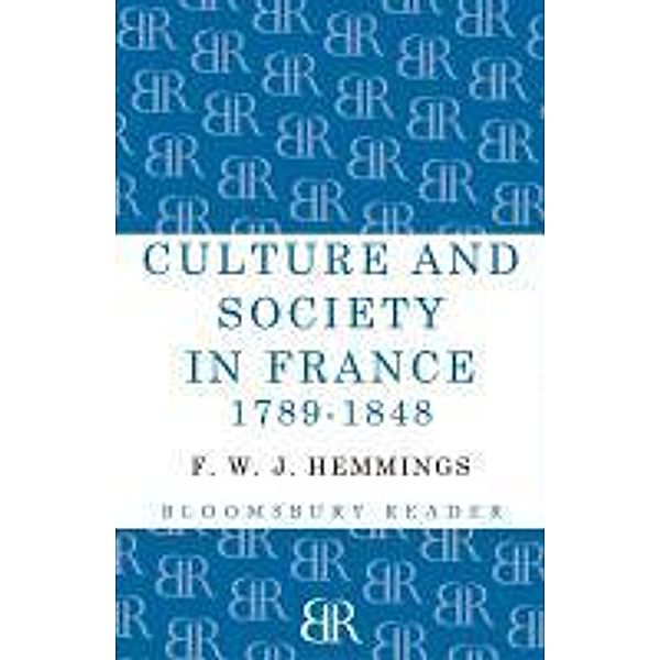 Culture and Society in France 1789-1848, F. W. J. Hemmings