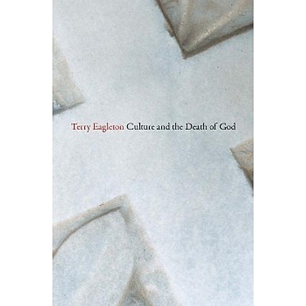 Culture and the Death of God, Terry Eagleton