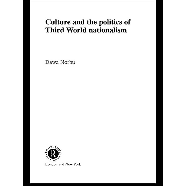 Culture and the Politics of Third World Nationalism, Dawa Norbu