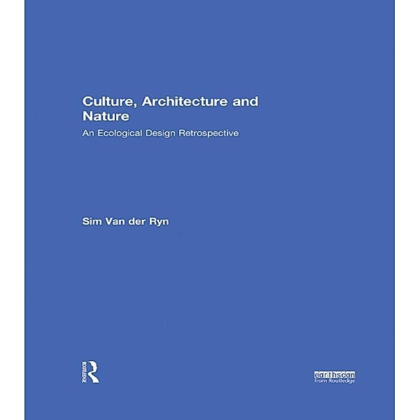 Culture, Architecture and Nature, Sim Van Der Ryn