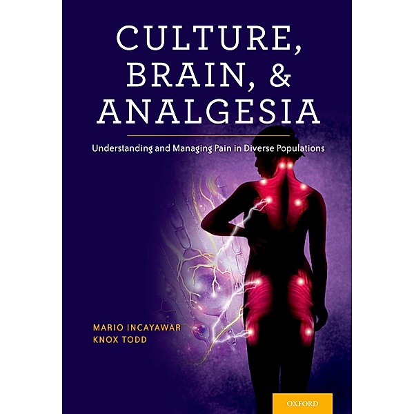 Culture, Brain, and Analgesia, Mario Incayawar, Knox H. Todd