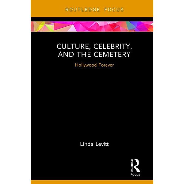 Culture, Celebrity, and the Cemetery, Linda Levitt