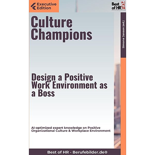 Culture Champions - Design a Positive Work Environment as a Boss, Simone Janson