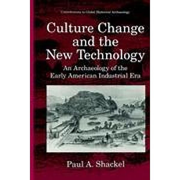 Culture Change and the New Technology, Paul A. Shackel