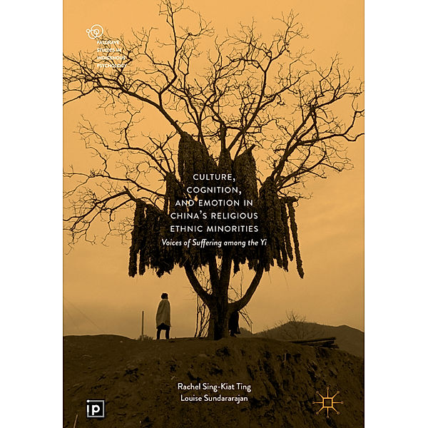 Culture, Cognition, and Emotion in China's Religious Ethnic Minorities, Rachel Sing-Kiat Ting, Louise Sundararajan