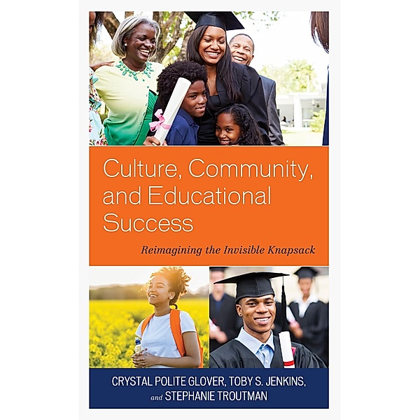 Culture, Community, and Educational Success / Race and Education in the Twenty-First Century, Crystal Polite Glover, Toby S. Jenkins, Stephanie Troutman
