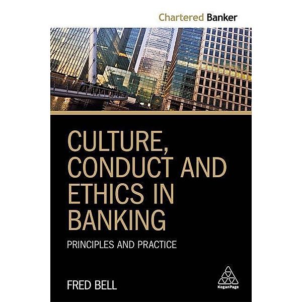 Culture, Conduct and Ethics in Banking: Principles and Practice, Fred Bell