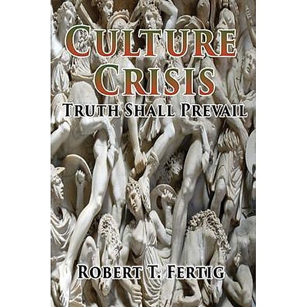 Culture Crisis / GoldTouch Press, LLC, Robert Fertig