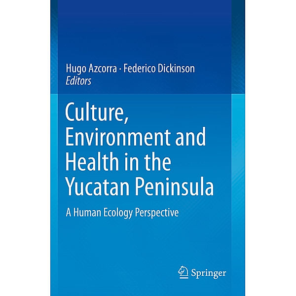 Culture, Environment and Health in the Yucatan Peninsula