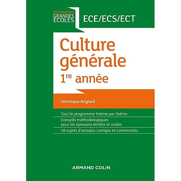 Culture générale 1re année ECE/ECS/ECT / Destination Grandes Ecoles, Véronique Anglard