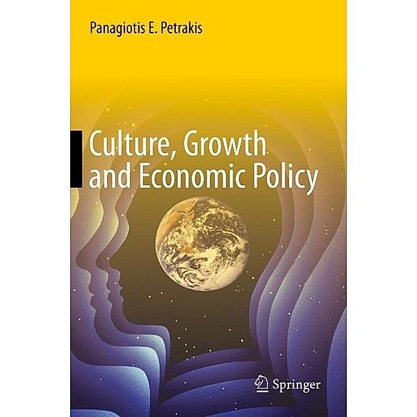 Culture, Growth and Economic Policy, Panagiotis E. Petrakis