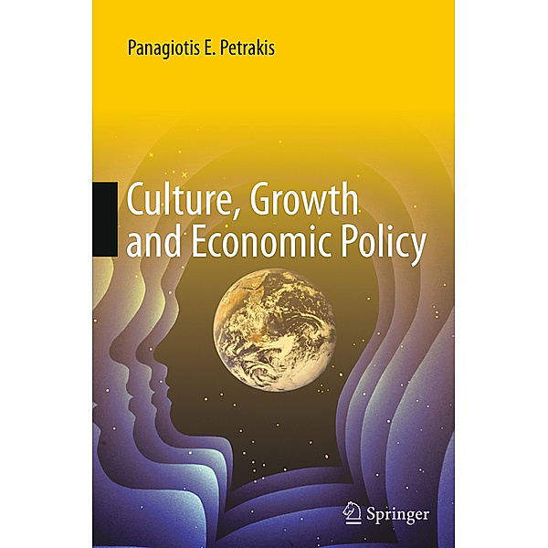 Culture, Growth and Economic Policy, Panagiotis E. Petrakis