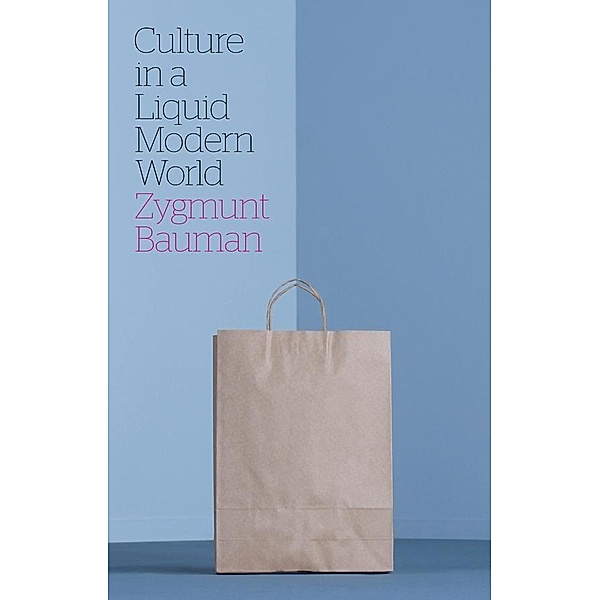 Culture in a Liquid Modern World, Zygmunt Bauman