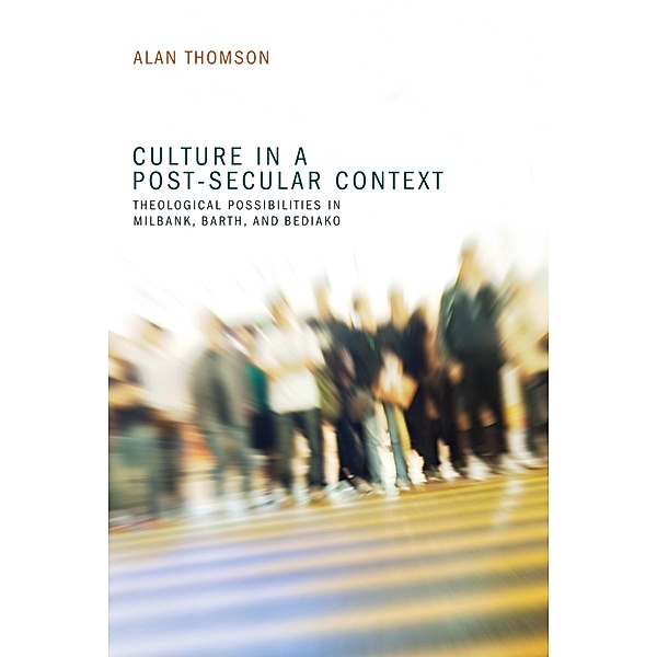 Culture in a Post-Secular Context, Alan Thomson